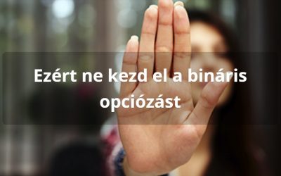 Bináris opció – hidd el, hogy nem fogsz vele meggazdagodni