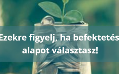 Mielőtt befektetési alap vásárlásáról döntesz…