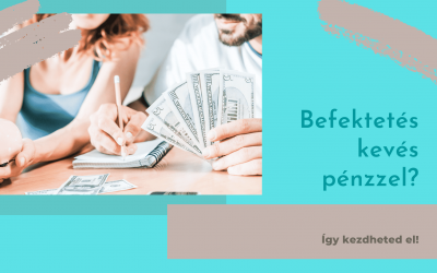 Hogyan kezdj el befektetni  kevés pénzzel