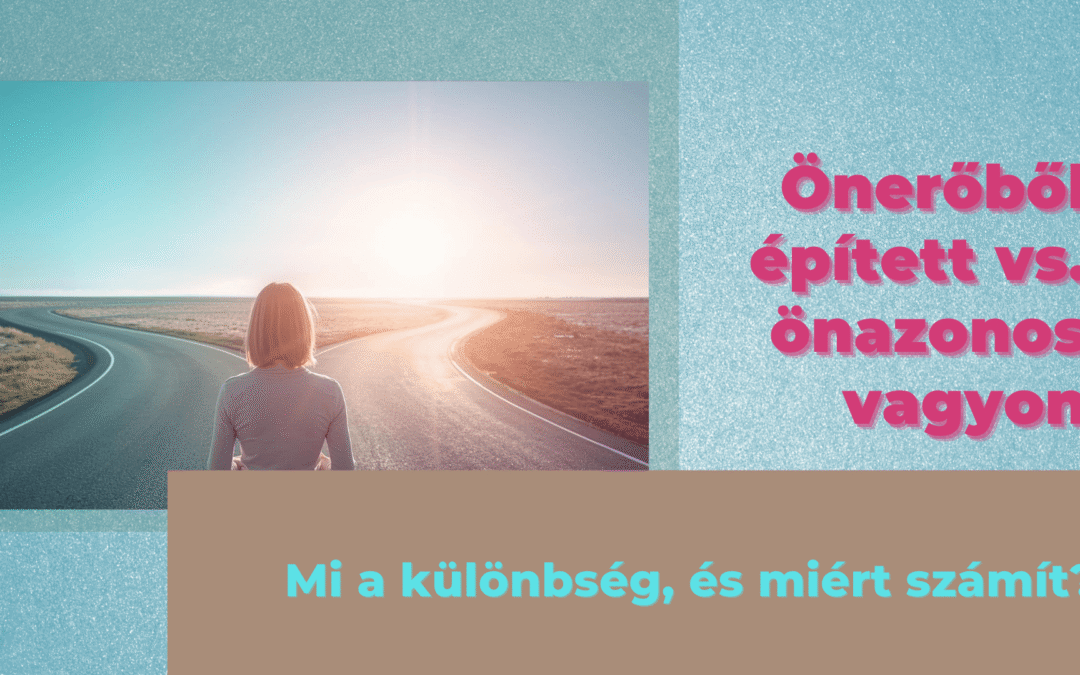 Önerőből épített vagyon vs. önazonos vagyon